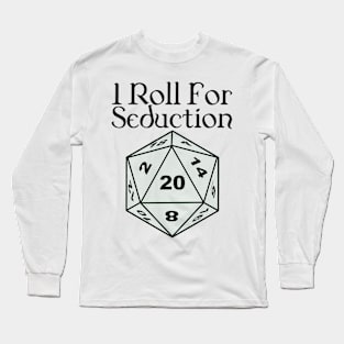 I Roll For Seduction - Bard Long Sleeve T-Shirt